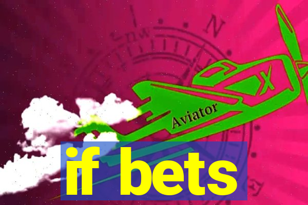 if bets